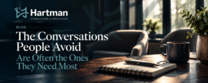The Conversations People Avoid Are Often the Ones They Need Most